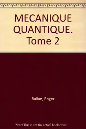 Couverture du produit · MECANIQUE QUANTIQUE. Tome 2