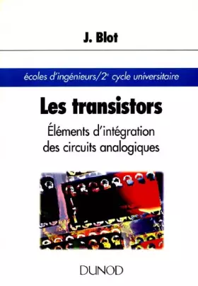 Couverture du produit · LES TRANSISTORS. Eléments d'intégration des circuits analogiques