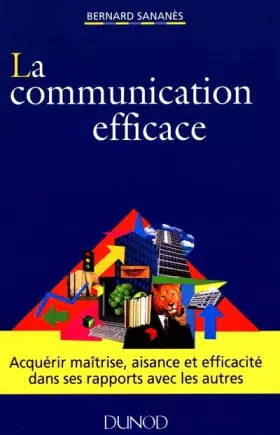 Couverture du produit · LA COMMUNICATION EFFICACE. 2ème édition