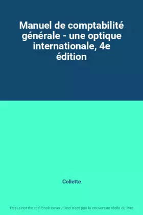Couverture du produit · Manuel de comptabilité générale - une optique internationale, 4e édition