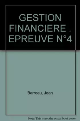 Couverture du produit · GESTION FINANCIERE . EPREUVE N°4