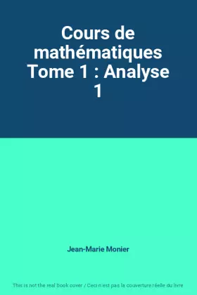 Couverture du produit · Cours de mathématiques Tome 1 : Analyse 1