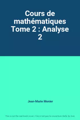 Couverture du produit · Cours de mathématiques Tome 2 : Analyse 2