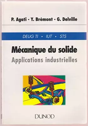 Couverture du produit · MECANIQUE DU SOLIDE. Applications industrielles