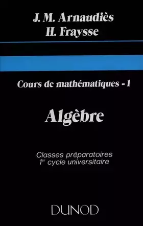 Couverture du produit · Cours de mathématiques, tome 1: Algèbre