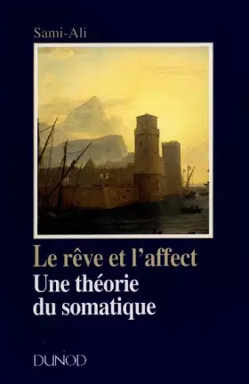 Couverture du produit · LE REVE ET L'AFFECT. Une théorie du somatique