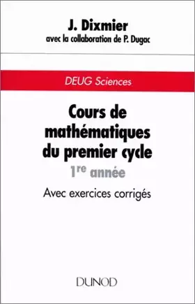 Couverture du produit · Cours de mathématiques du premier cycle, 1re année. Avec exercices corrigés
