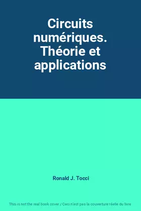 Couverture du produit · Circuits numériques. Théorie et applications