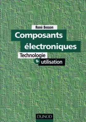Couverture du produit · COMPOSANTS ELECTRONIQUES. Technologie et utilisation