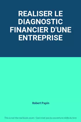 Couverture du produit · REALISER LE DIAGNOSTIC FINANCIER D'UNE ENTREPRISE