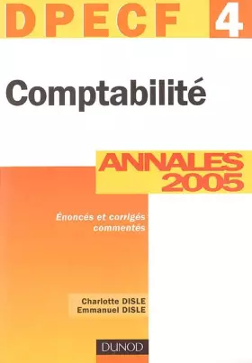 Couverture du produit · Comptabilité DPECF 4 : Annales 2005