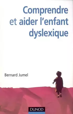 Couverture du produit · Comprendre et aider l'enfant dyslexique