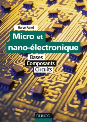 Couverture du produit · Micro et nano-électronique - Bases - Composants - Circuits: Bases - Composants - Circuits