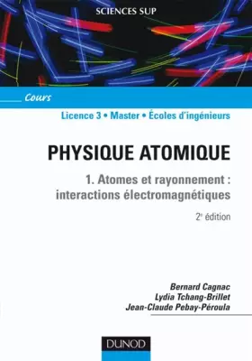 Couverture du produit · Physique atomique - 1. Atomes et rayonnement : interactions électromagnétiques