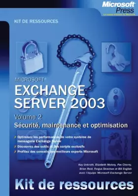 Couverture du produit · Exchange Server 2003: Volume 2, Sécurité, maintenance et optimisation