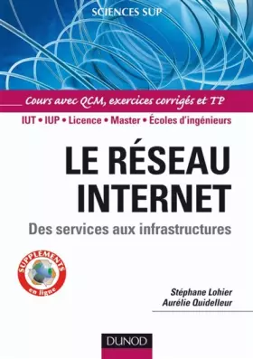 Couverture du produit · Le réseau Internet - Des services aux infrastructures