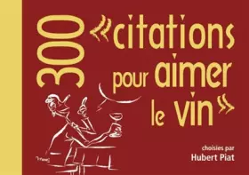 Couverture du produit · 300 citations pour aimer le vin