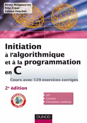 Couverture du produit · Initiation à l'algorithmique et à la programmation en C : Cours avec 129 exercices corrigés - 2e édition