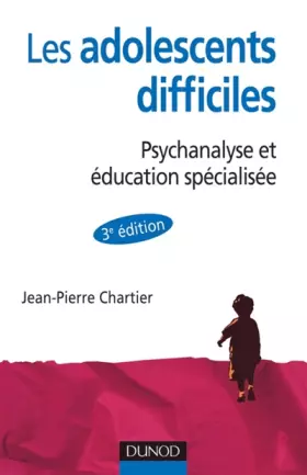 Couverture du produit · Les adolescent difficiles - 3e édition - Psychanalyse et éducation spécialisée