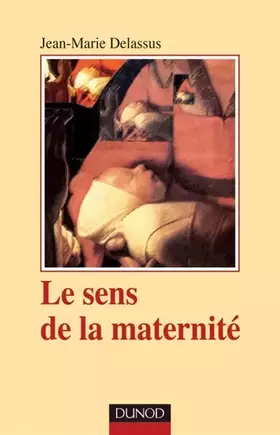 Couverture du produit · Le sens de la maternité - 3e ed