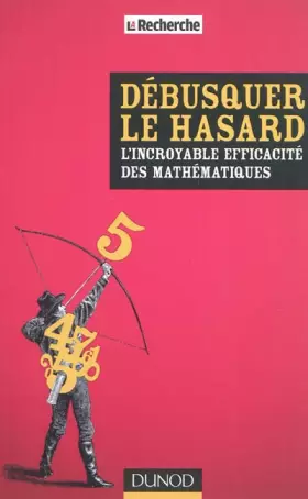 Couverture du produit · Débusquer le hasard - L'incroyable efficacité des mathématiques