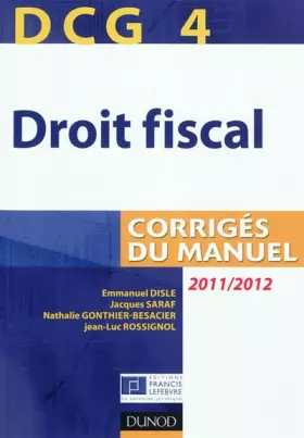 Couverture du produit · DCG 4 - Droit fiscal 2011/2012 - 5e édition - Corrigés du manuel
