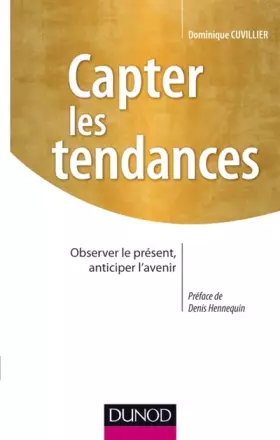 Couverture du produit · Capter les tendances- Observer le présent, anticiper l'avenir