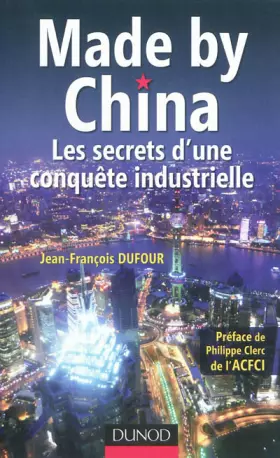 Couverture du produit · Made by China : Les secrets d'une conquête industrielle