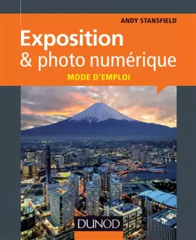 Couverture du produit · Exposition & photo numérique : mode d'emploi