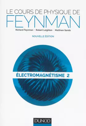 Couverture du produit · Le cours de physique de Feynman - Électromagnétisme 2
