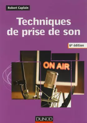 Couverture du produit · Techniques de prise de son - 6e édition