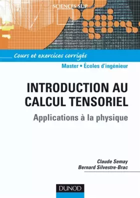 Couverture du produit · Introduction au calcul tensoriel - Applications à la physique
