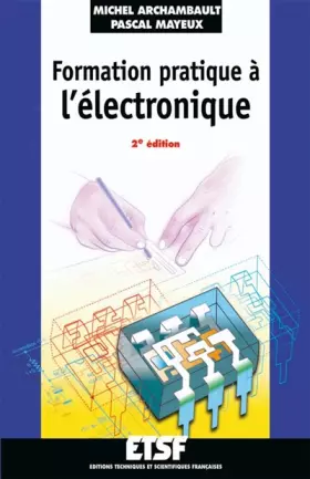 Couverture du produit · Formation pratique à l'électronique - 2ème édition