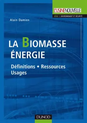 Couverture du produit · La biomasse énergie - Définitions, ressources, usages: Définitions, ressources, usages