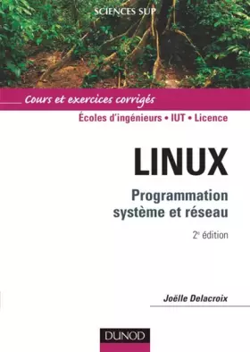 Couverture du produit · Linux : Programmation système et réseau - Cours et exercices corrigés