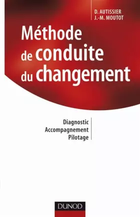 Couverture du produit · Méthode de conduite du changement : Diagnostic, accompagnement, pilotage