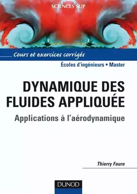 Couverture du produit · Dynamique des fluides appliquée - Applications à l'aerodynamique