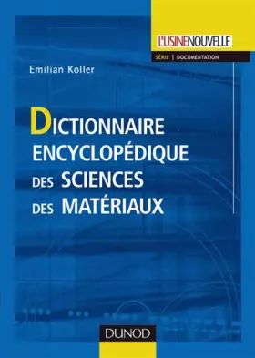 Couverture du produit · Dictionnaire encyclopédique des sciences des matériaux