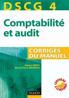 Couverture du produit · Comptabilité et audit DSCG 4 : Corrigés du manuel