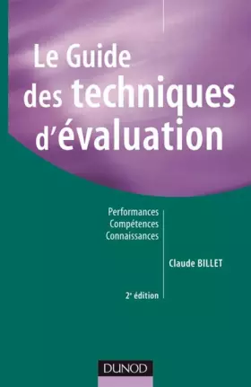 Couverture du produit · Le guide des techniques d'évaluation - 2ème édition - Performances, compétences, connaissances