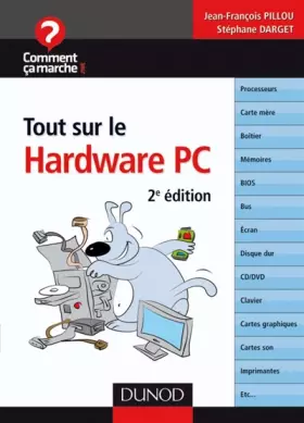 Couverture du produit · Tout sur le Hardware PC - 2ème édition