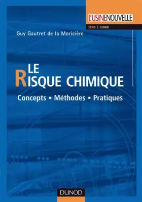 Couverture du produit · Le risque chimique: Concepts - Méthodes - Pratiques