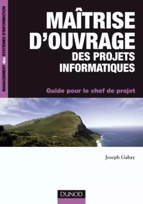 Couverture du produit · Maîtrise d'ouvrage des projets informatiques : Guide pour le chef de projet