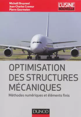 Couverture du produit · Optimisation des structures mécaniques - Méthodes numériques et éléments finis: Méthodes numériques et éléments finis