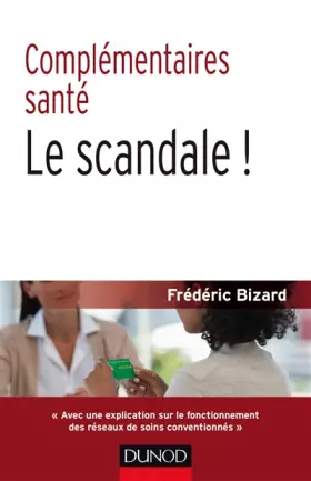 Couverture du produit · Complémentaires santé : le scandale ! 2e éd.