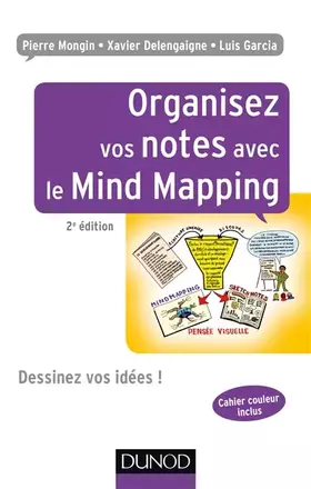 Couverture du produit · Organisez vos notes avec le Mind Mapping - 2e éd. - Dessinez vos idées !: Dessinez vos idées !