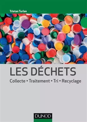 Couverture du produit · Les déchets - Collecte, traitement, tri, recyclage