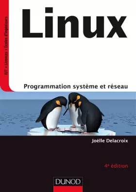 Couverture du produit · Linux - 4e éd - Programmation système et réseau - Cours et exercices corrigés: Programmation système et réseau - Cours et exerci