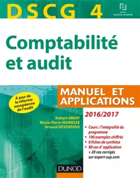 Couverture du produit · DSCG 4 - Comptabilité et audit - 2016/2017 - 7e éd - Manuel et applications