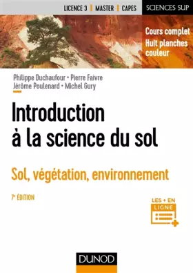 Couverture du produit · Introduction à la science du sol - 7e éd. - Sol, végétation, environnement
